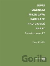 Opus magnum Miloslava Kabeláče pro lidské hlasy