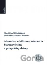Absurdita, nihilizmus, tolerancia - Staronové témy a perspektívy drámy