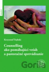 Counselling ako pomáhajúci vzťah a pastoračné sprevádzanie