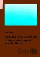 Základná voľba a svedomie v integrujúcom aspekte Svätého Ducha