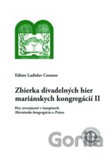 Zbierka divadelných hier mariánskych kongregácií II