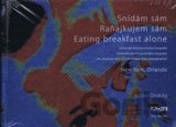Snídám sám/ Raňajkujem sám/ Eating breakfast alone