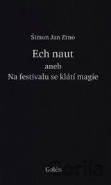 Ech naut aneb Na festivalu se klátí magie