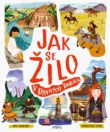 Jak se žilo v dávných dobách