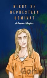 Nikdy se nepřestala usmívat