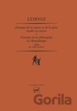 Principes de la nature et de la grâce fondés en raison. Principes de la philosophie ou monadologie