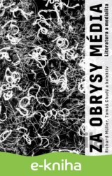 Za obrysy média. Literatura a medialita