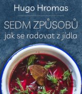 Sedm způsobů jak se radovat z jídla
