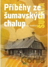 Příběhy ze šumavských chalup