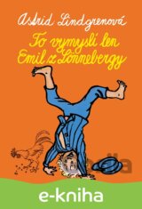 To vymyslí len Emil z Lönnebergy