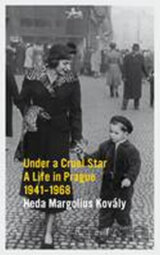 Under a Cruel Star: A Life in Prague 1941-1968