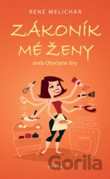 Zákoník mé ženy aneb Obyčejné dny