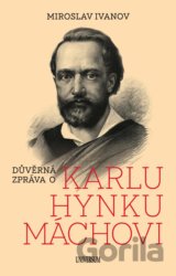 Důvěrná zpráva o Karlu Hynku Máchovi