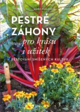 Pestré záhony pro krásu i užitek