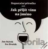 Degustační příručka aneb jak přijít vínu na jméno