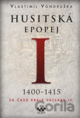 Husitská epopej I. 1400-1415