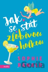 Jak se stát zlobivou holkou