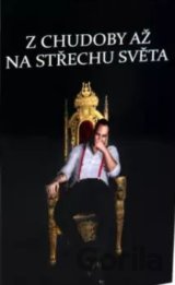 Z Chudoby až na střechu světa