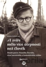I zvíře mělo více útrpnosti než člověk