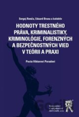 Hodnoty trestného práva, kriminalistiky, kriminológie, forenzných a bezpečnostných vied