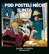 Calvin a Hobbes 2 - Pod postelí něco slintá