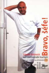 Bravo, šéfe! Zdeněk Pohlreich vaří mezinárodní kuchyni