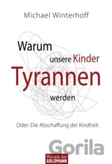 Warum unsere Kinder Tyrannen werden