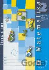 Matematika 2 - pre druhý ročník základných škôl - Čísla a hry