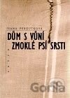 Dům s vůní zmoklé psí srsti