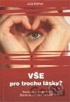 Vše pro trochu lásky?