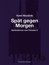 Spät gegen Morgen – Pozdě k ránu