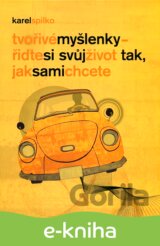 Tvořivé myšlenky - řiďte si svůj život tak, jak sami chcete
