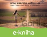 Netrap se zbytečně a měj (se) rád