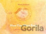 How You Were Born