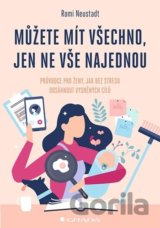 Můžete mít všechno, jen ne vše najednou