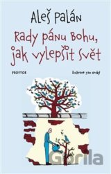 Rady pánu Bohu, jak vylepšit svět