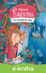 Báječná Florentýna 3: Po stopách vlka