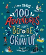 100 Adventures to Have Before You Grow Up