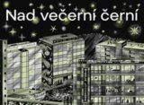 Nad večerní černí