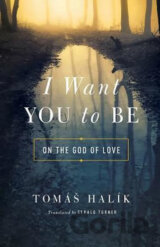 I Want You to Be : On the God of Love