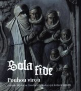 Sola fide - pouhou vírou