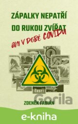 Zápalky nepatří do rukou zvířat ani v době covidu