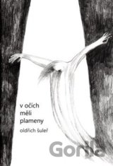 V očích měli plameny