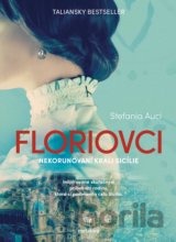 Floriovci - Nekorunovaní králi Sicílie