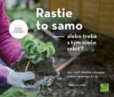 Rastie to samo – alebo treba s tým niečo robiť?