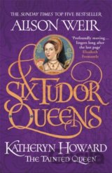 Katheryn Howard, The Tainted Queen