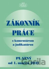 Zákonník práce s komentárom a judikatúrou platný od 1. 3. 2021