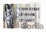 Strom, který se nechal tetovat