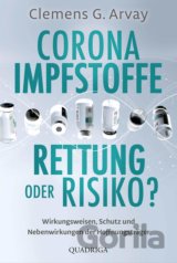Corona Impfstoffe: Rettung oder Risiko?