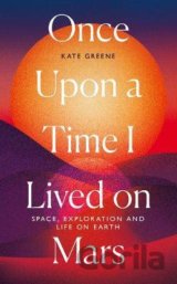 Once Upon a Time I Lived on Mars